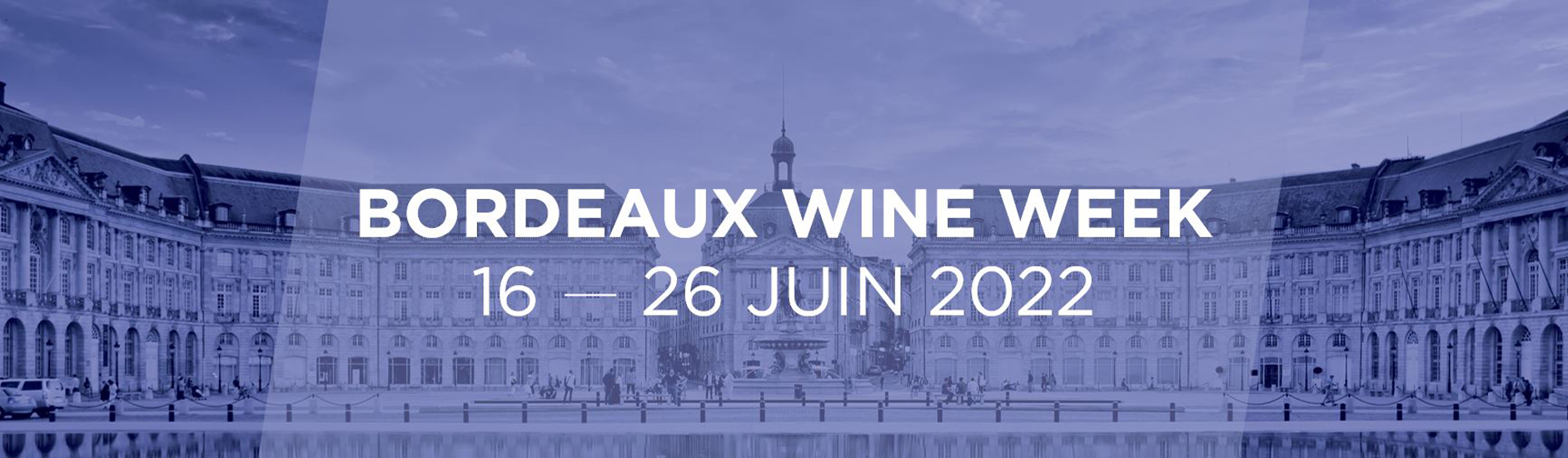 Bordeaux Wine Week juin 2022 place de la bourse